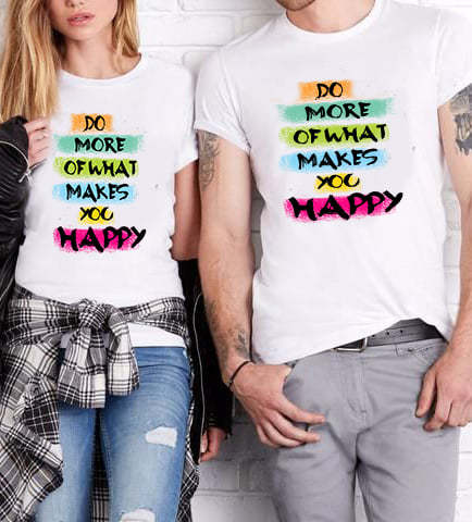 T-shirt  Do more of what makes you happy